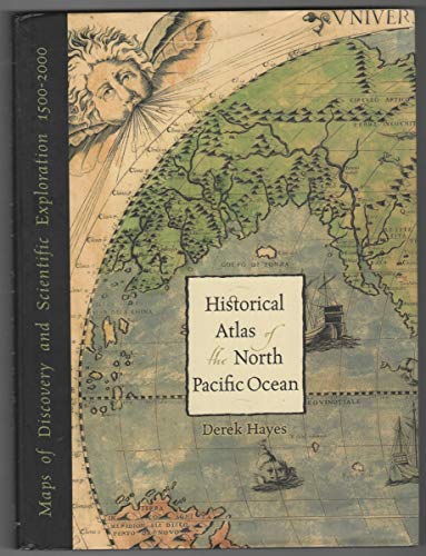 Beispielbild fr Historical Atlas of the North Pacific Ocean: Maps of Discovery and Scientific Exploration, 1500-2000 zum Verkauf von ThriftBooks-Dallas