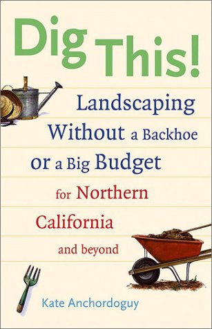 Beispielbild fr Dig This! : Landscaping Without a Backhoe or a Big Budget zum Verkauf von Better World Books