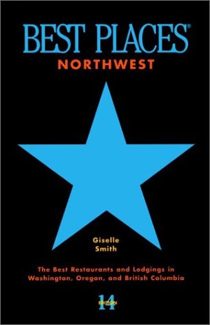 Beispielbild fr Best Places Northwest: The Best Restaurants and Lodgings in Washington, Oregon, and British Columbia zum Verkauf von Wonder Book