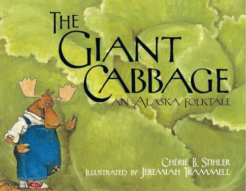 Beispielbild fr The Giant Cabbage: An Alaska Folktale zum Verkauf von Your Online Bookstore