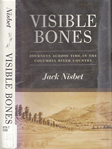 Stock image for Visible Bones: Journeys Across Time in the Columbia River Country for sale by ThriftBooks-Dallas