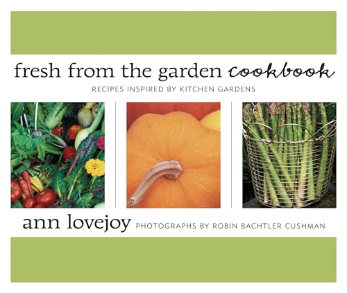 Beispielbild fr Fresh from the Garden Cookbook: Recipes Inspired by Kitchen Gardens zum Verkauf von SecondSale