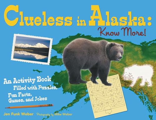 Beispielbild fr Clueless in Alaska: Know More!: An Activity Book Filled with Puzzles, Fun Facts, Games, and Jokes (PAWS IV) zum Verkauf von Wonder Book