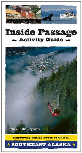 Beispielbild fr Inside Passage Activity Guide : Exploring Major Ports of Call in Southeast Alaska zum Verkauf von Better World Books
