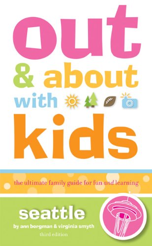 Beispielbild fr Out & About With Kids Seattle: The Ultimate Family Guide for Fun and Learning (Out and About with Kids) zum Verkauf von AwesomeBooks