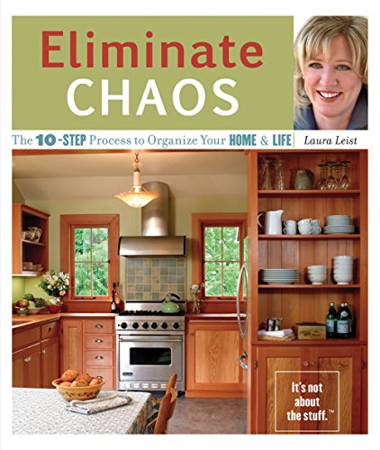 Beispielbild fr Eliminate Chaos : The 10-Step Process to Organize Your Home and Life zum Verkauf von Better World Books