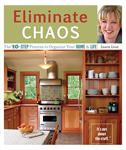 Stock image for Eliminate Chaos: The 10-Step Process to Organize Your Home and Life for sale by SecondSale
