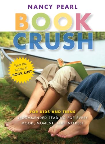 Beispielbild fr Book Crush: For Kids and Teens--Recommended Reading for Every Mood, Moment, and Interest zum Verkauf von Gulf Coast Books