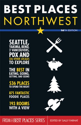 Stock image for Best Places Northwest: The Best Restaurants, Lodgings, And A Complete Guide To The Region for sale by Vashon Island Books