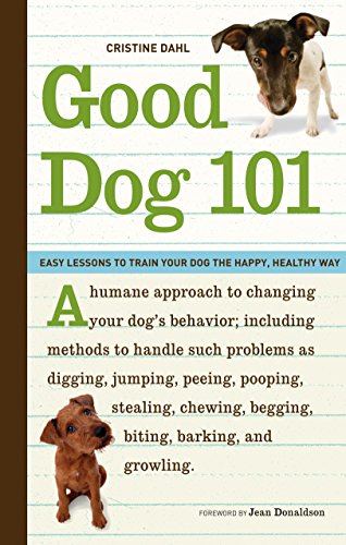 Stock image for Good Dog 101: Easy Lessons to Train Your Dog the Happy, Healthy Way for sale by Ergodebooks