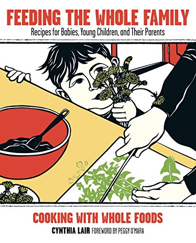 9781570615252: Feeding the Whole Family: Recipes for Babies, Young Children, and Their Parents