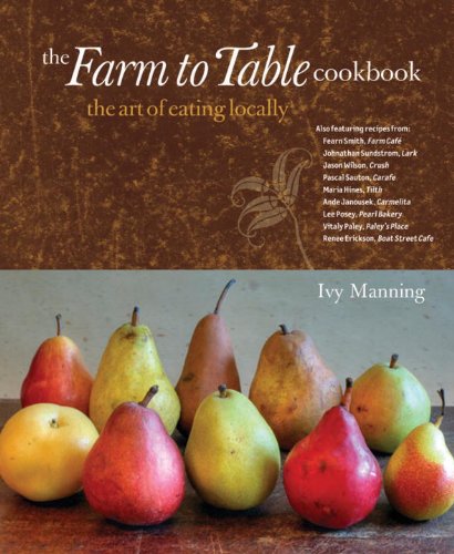 9781570615290: The Farm to Table Cookbook: The Art of Eating Locally