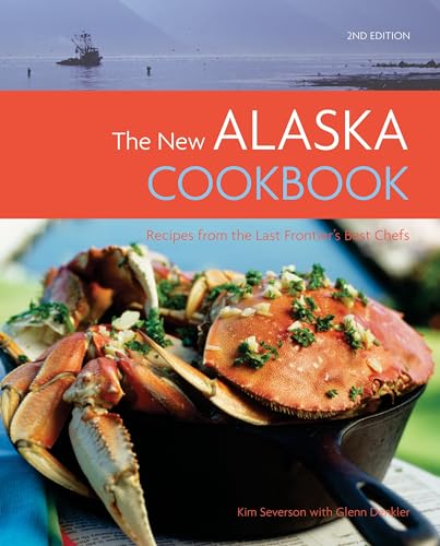 Stock image for The New Alaska Cookbook: Recipes from the Last Frontier's Best Chefs for sale by Orion Tech