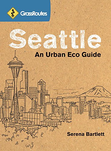 Stock image for GrassRoutes Seattle: An Urban Eco Guide for sale by Vashon Island Books