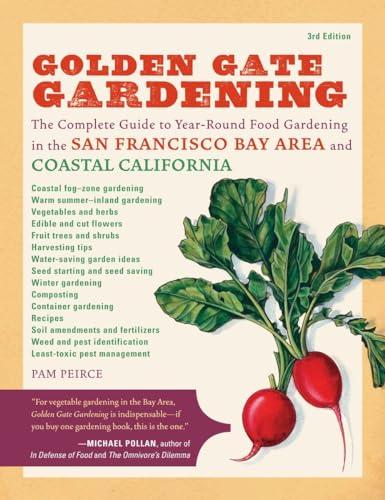 Stock image for Golden Gate Gardening, 3rd Edition: The Complete Guide to Year-Round Food Gardening in the San Francisco Bay Area Coastal California for sale by Books of the Smoky Mountains