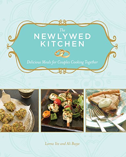 Beispielbild fr The Newlywed Kitchen: Delicious Meals for Couples Cooking Together zum Verkauf von SecondSale