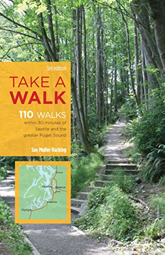 Beispielbild fr Take a Walk, 3rd Edition: 110 Walks Within 30 Minutes of Seattle and the Greater Puget Sound (Take a Walk Seattle) zum Verkauf von SecondSale