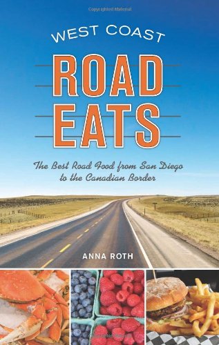 Beispielbild fr West Coast Road Eats: The Best Road Food from San Diego to the Canadian Border zum Verkauf von SecondSale