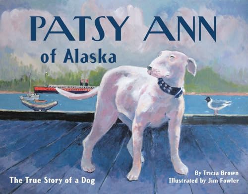 Beispielbild fr Patsy Ann of Alaska: The True Story of a Dog (PAWS IV) zum Verkauf von SecondSale