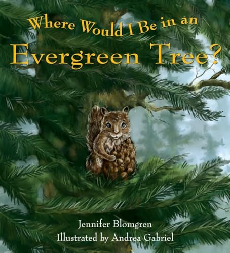 Stock image for Where Would I Be in an Evergreen Tree? for sale by Ergodebooks