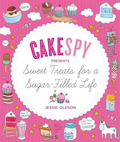 Imagen de archivo de CakeSpy Presents Sweet Treats for a Sugar-Filled Life a la venta por Gulf Coast Books