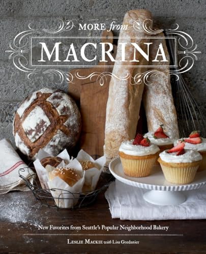 9781570617799: More from Macrina: New Favorites from Seattle's Popular Neighborhood Bakery