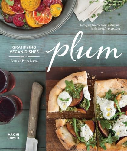 Beispielbild fr Plum: Gratifying Vegan Dishes from Seattle's Plum Bistro zum Verkauf von WorldofBooks