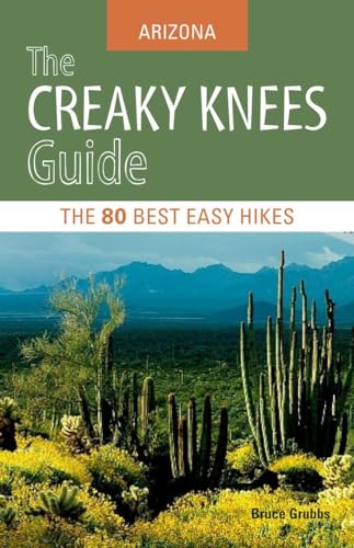 Stock image for The Creaky Knees Guide: Arizona: The 80 Best Easy Hikes for sale by ThriftBooks-Atlanta