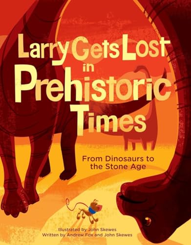Stock image for Larry Gets Lost in Prehistoric Times: From Dinosaurs to the Stone Age for sale by SecondSale