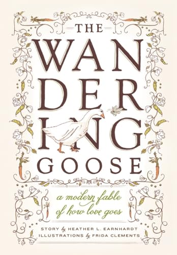 Beispielbild fr The Wandering Goose: A Modern Fable of How Love Goes zum Verkauf von SecondSale