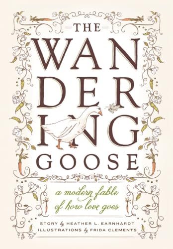 Stock image for The Wandering Goose: A Modern Fable of How Love Goes for sale by ThriftBooks-Atlanta