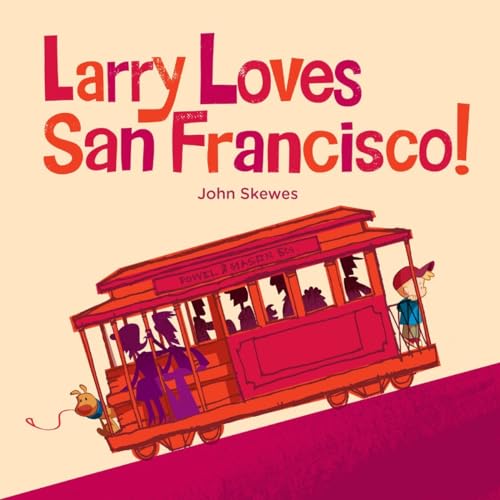 Beispielbild fr Larry Loves San Francisco!: A Larry Gets Lost Book zum Verkauf von Wonder Book