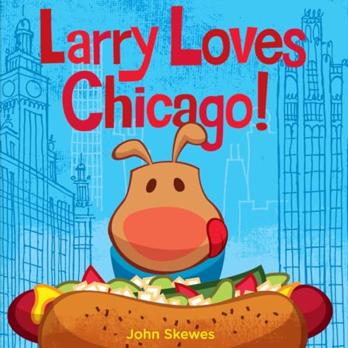 Stock image for Larry Loves Chicago!: A Larry Gets Lost Book for sale by SecondSale