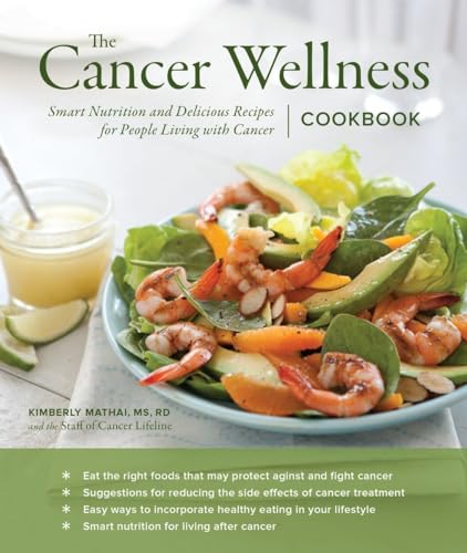 CANCER WELLNESS COOKBOOK: Smart Nutrition & Delicious Recipes For People Living With Cancer