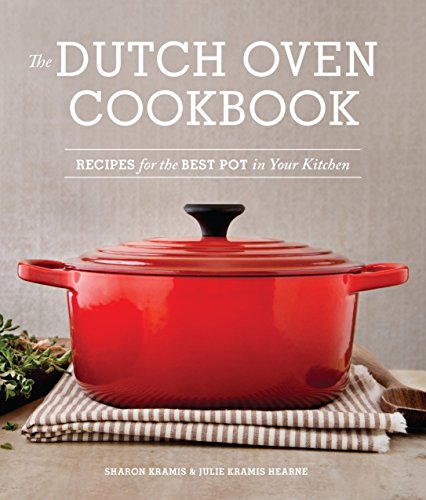 9781570619403: The Dutch Oven Cookbook: Recipes for the Best Pot in Your Kitchen (Gifts for Cooks)