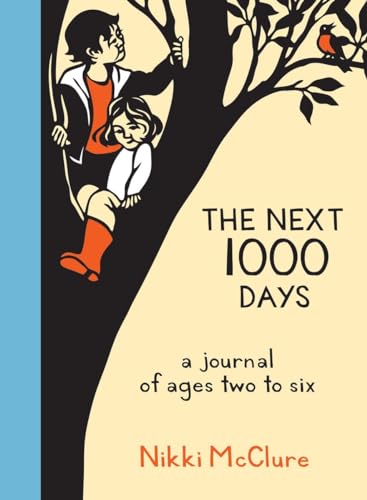 Stock image for The Next 1000 Days: A Journal of Ages Two to Six for sale by SecondSale