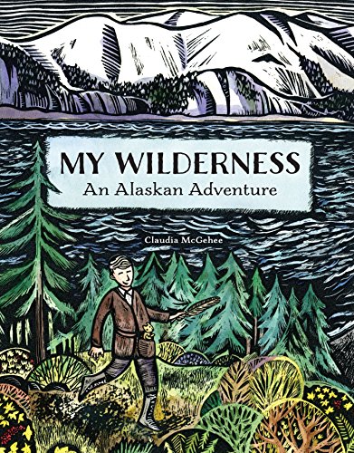 Beispielbild fr My Wilderness: An Alaskan Adventure zum Verkauf von ZBK Books