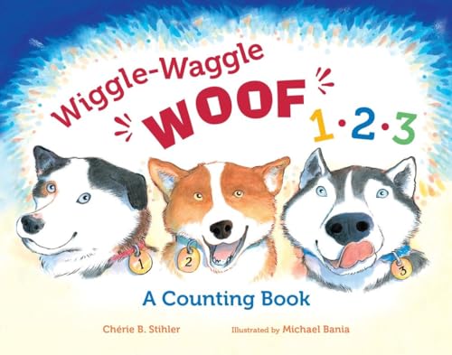 Beispielbild fr Wiggle-Waggle Woof 1, 2, 3 : A Counting Book zum Verkauf von Better World Books