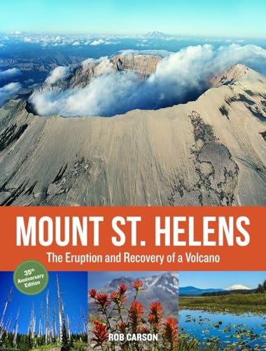 Beispielbild fr Mount St. Helens 35th Anniversary Edition: The Eruption and Recovery of a Volcano zum Verkauf von gwdetroit