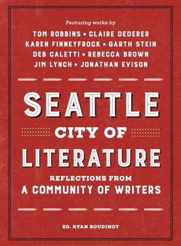 Beispielbild fr Seattle City of Literature: Reflections from a Community of Writers zum Verkauf von SecondSale
