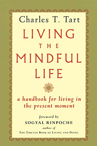 Beispielbild fr Living the Mindful Life: A Workbook for Living in the Present Moment zum Verkauf von BBB-Internetbuchantiquariat