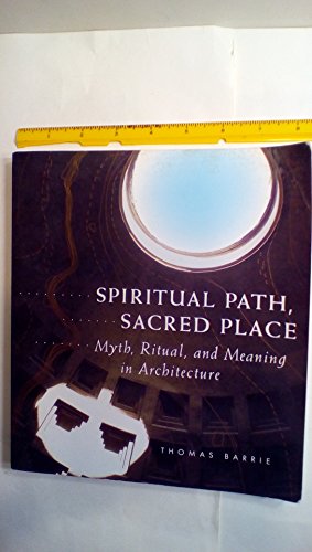 9781570620058: Spiritual Path, Sacred Place: Myth, Ritual, and Meaning in Architecture