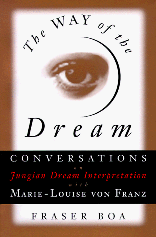 9781570620362: The Way of the Dream: Conversations on Jungian Dream Interpretation With Marie-Louise Von Franz