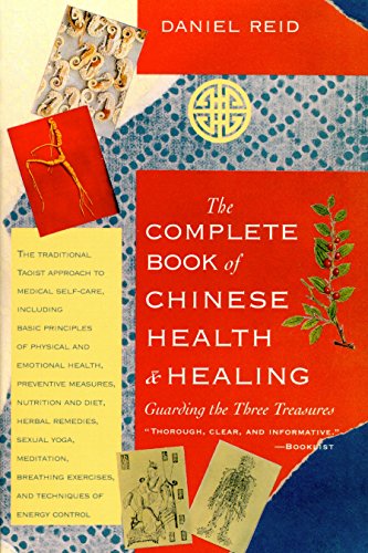 Beispielbild fr The Complete Book of Chinese Health and Healing : Guarding the Three Treasures zum Verkauf von Better World Books