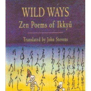 9781570620744: Wild Ways: Zen Poems of Ikkyu (Shambhala Centaur Editions)