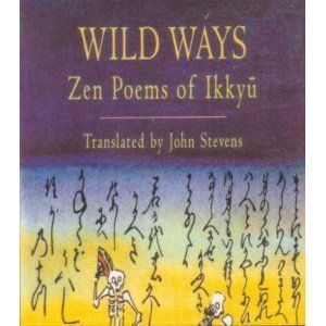 9781570620744: Wild Ways: Zen Poems of Ikkyu