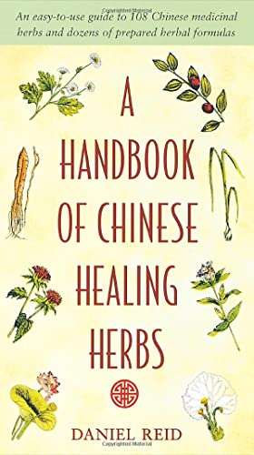 Imagen de archivo de A Handbook of Chinese Healing Herbs: An Easy-to-Use Guide to 108 Chinese Medicinal Herbs and Dozens of Prepared Herba l Formulas a la venta por GoodwillNI