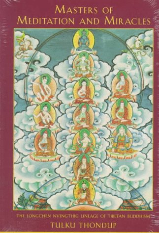 Stock image for Masters of Meditation and Miracles: The Longchen Nyingthig Lineage of Tibetan Buddhism for sale by ZBK Books