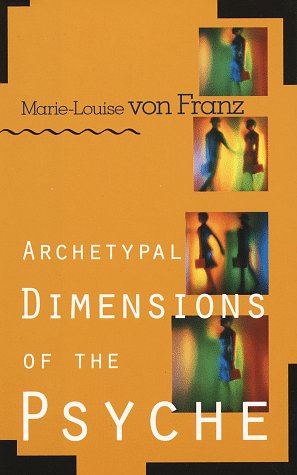 Archetypal Dimensions of the Psyche (9781570621338) by Von Franz, Marie-Louise