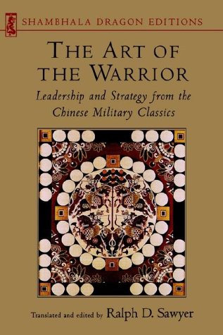 Stock image for Art of the Warrior: Leadership and Strategy from the Chinese Military Classics (Shambhala Dragon Editions) for sale by SecondSale